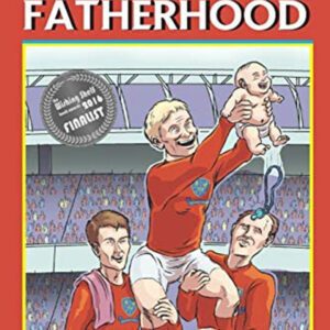 Dad FC The First Season of Fatherhood (A Parenting Book For New Dads)