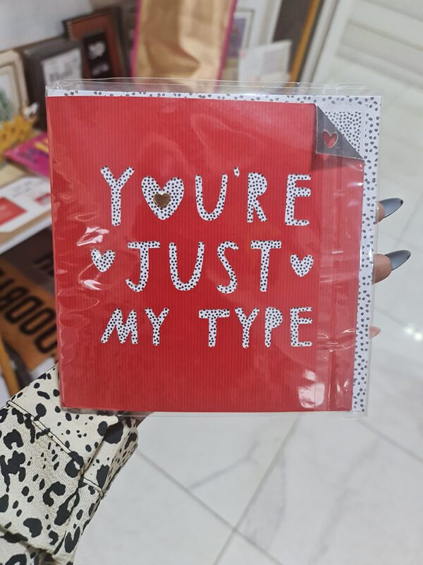 You're Just My Type Card